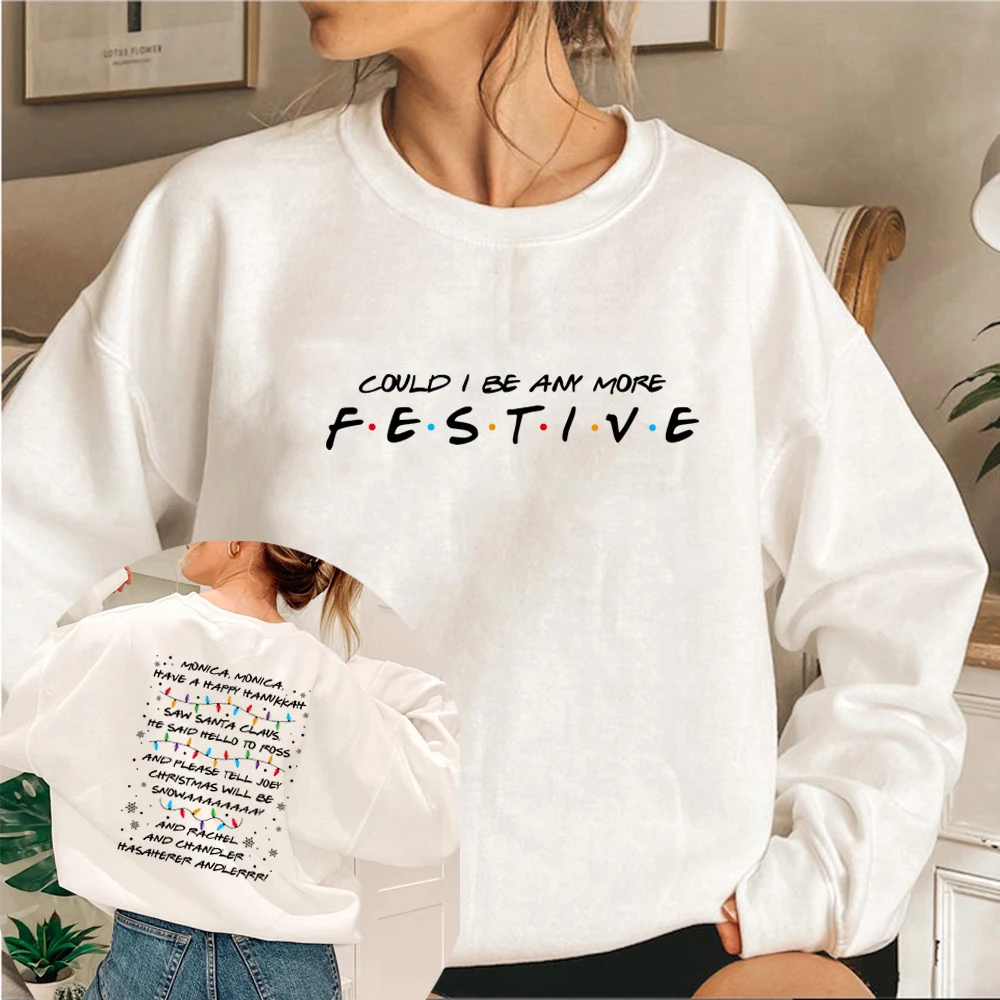 Friends Inspired Holiday Crewneck Sweatshirt Could I Be Any More Festive Sweatshirt Phoebe's Christmas Song Shirt Christmas Gift