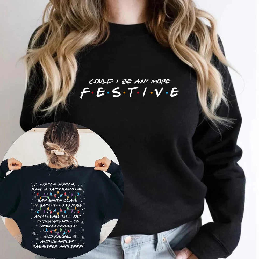 Friends Inspired Holiday Crewneck Sweatshirt Could I Be Any More Festive Sweatshirt Phoebe's Christmas Song Shirt Christmas Gift