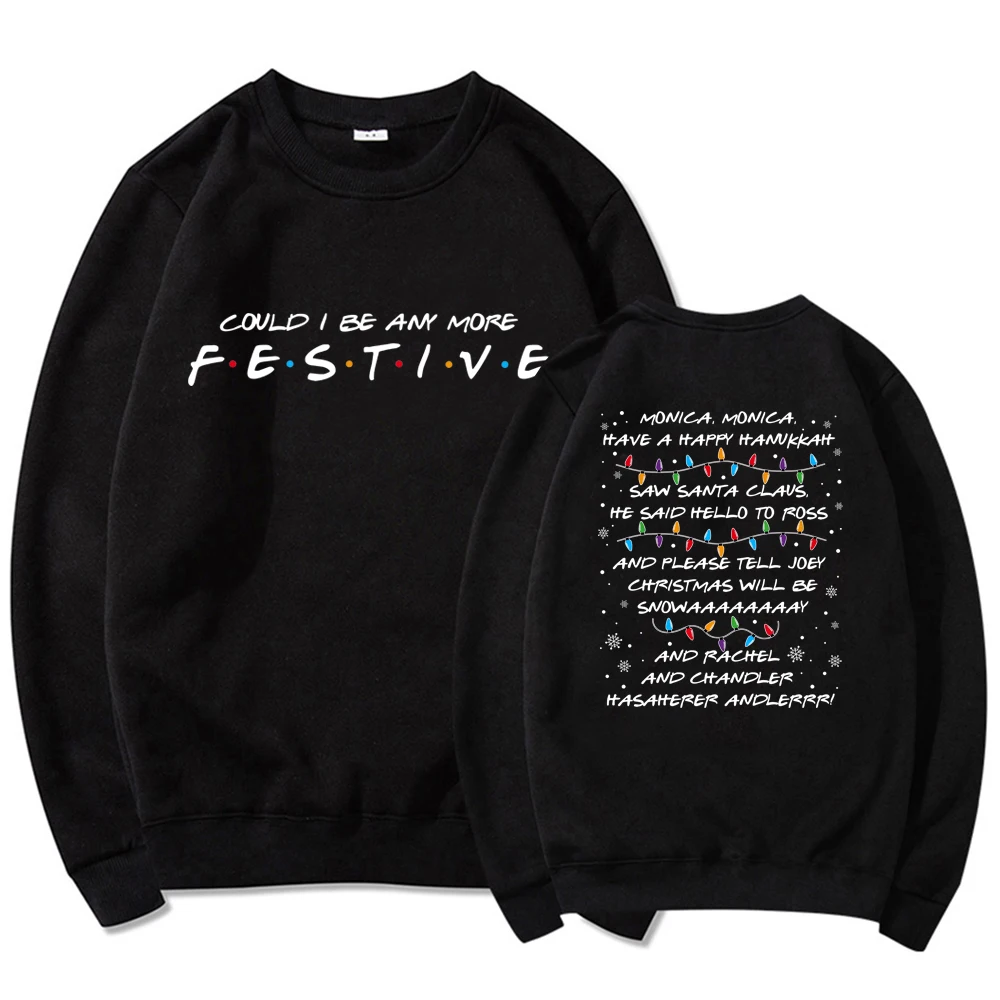 Friends Inspired Holiday Crewneck Sweatshirt Could I Be Any More Festive Sweatshirt Phoebe's Christmas Song Shirt Christmas Gift