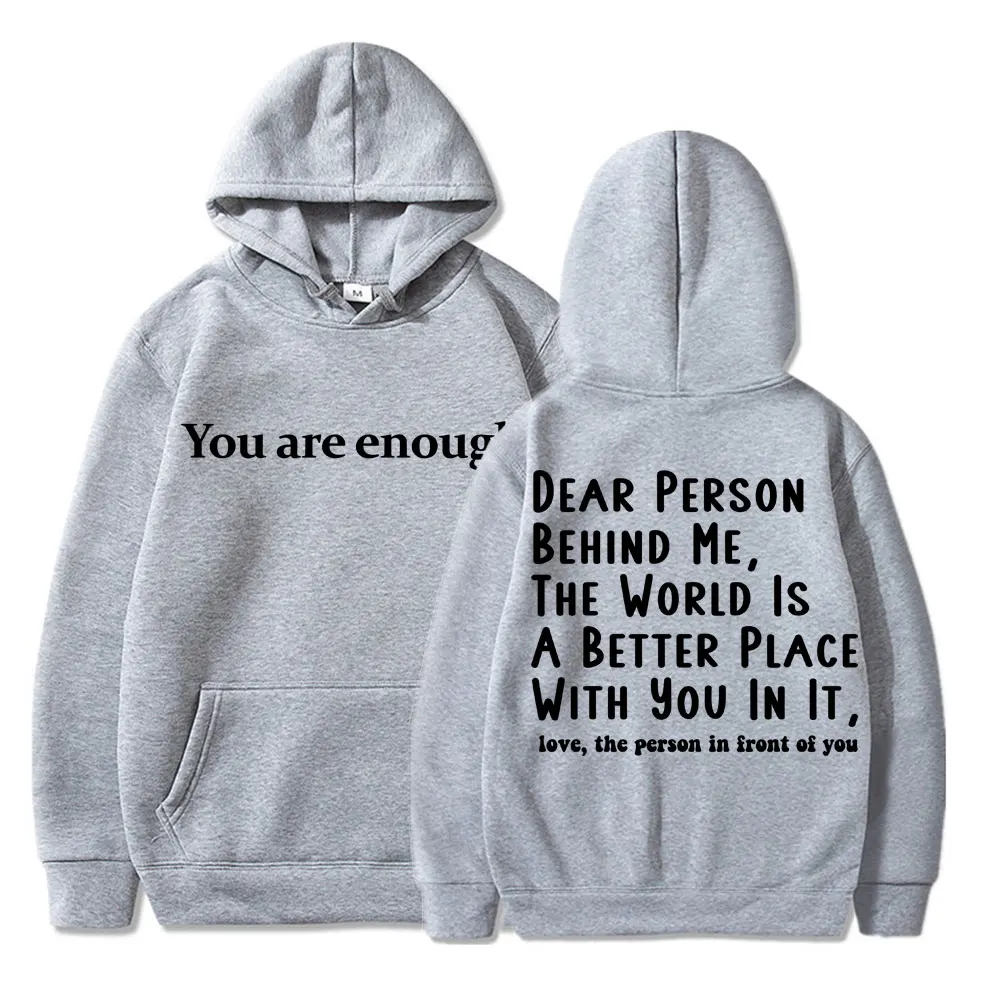 You Are Enough Dear Person Behind Me Hoodies Men Women Mental Health Novelty Long Sleeve Fleece Warm Oversized Casual Pullover