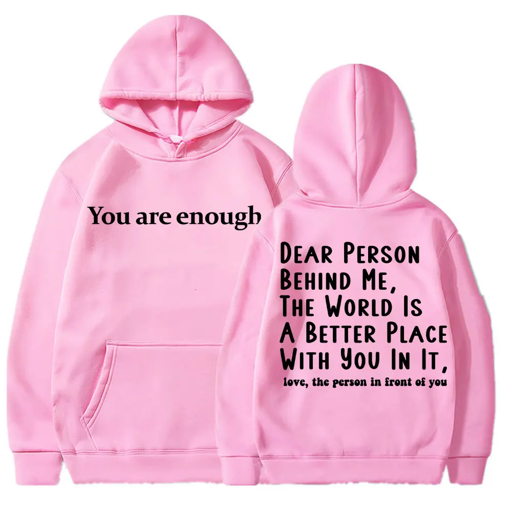 You Are Enough Dear Person Behind Me Hoodies Men Women Mental Health Novelty Long Sleeve Fleece Warm Oversized Casual Pullover