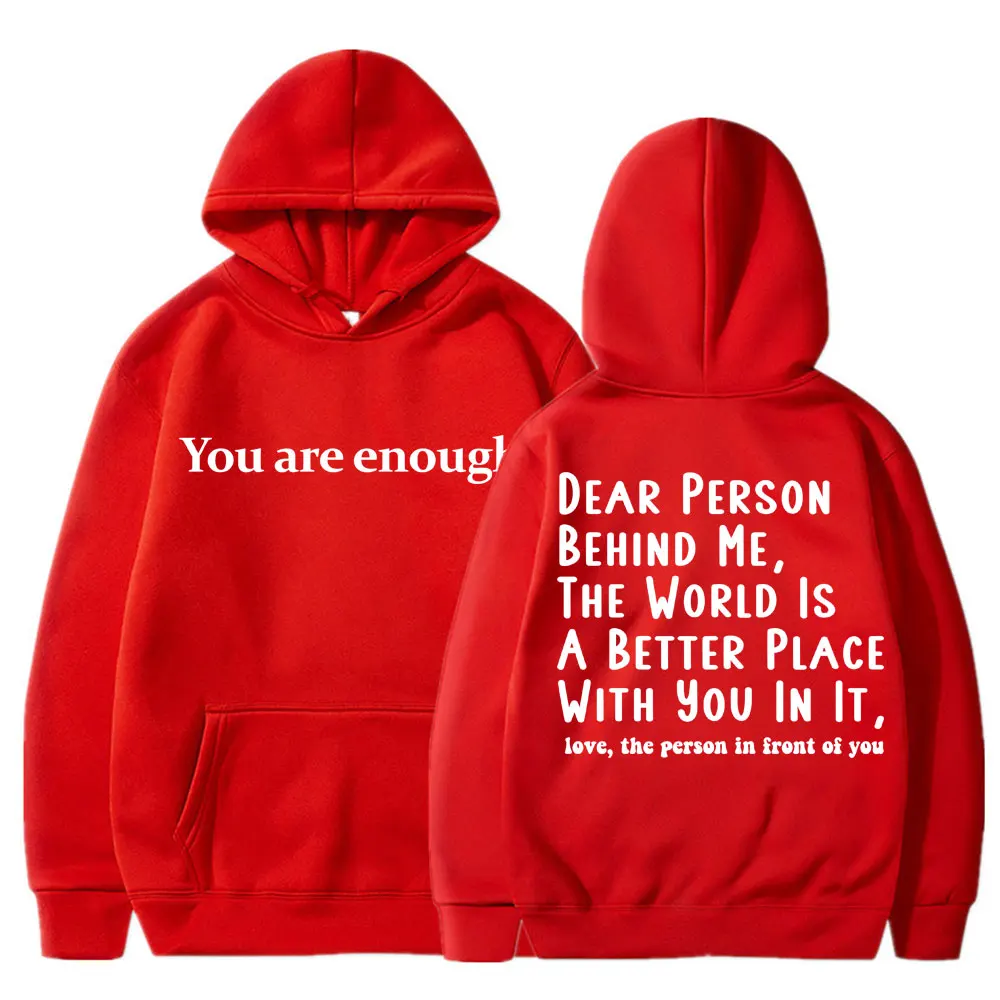 You Are Enough Dear Person Behind Me Hoodies Men Women Mental Health Novelty Long Sleeve Fleece Warm Oversized Casual Pullover