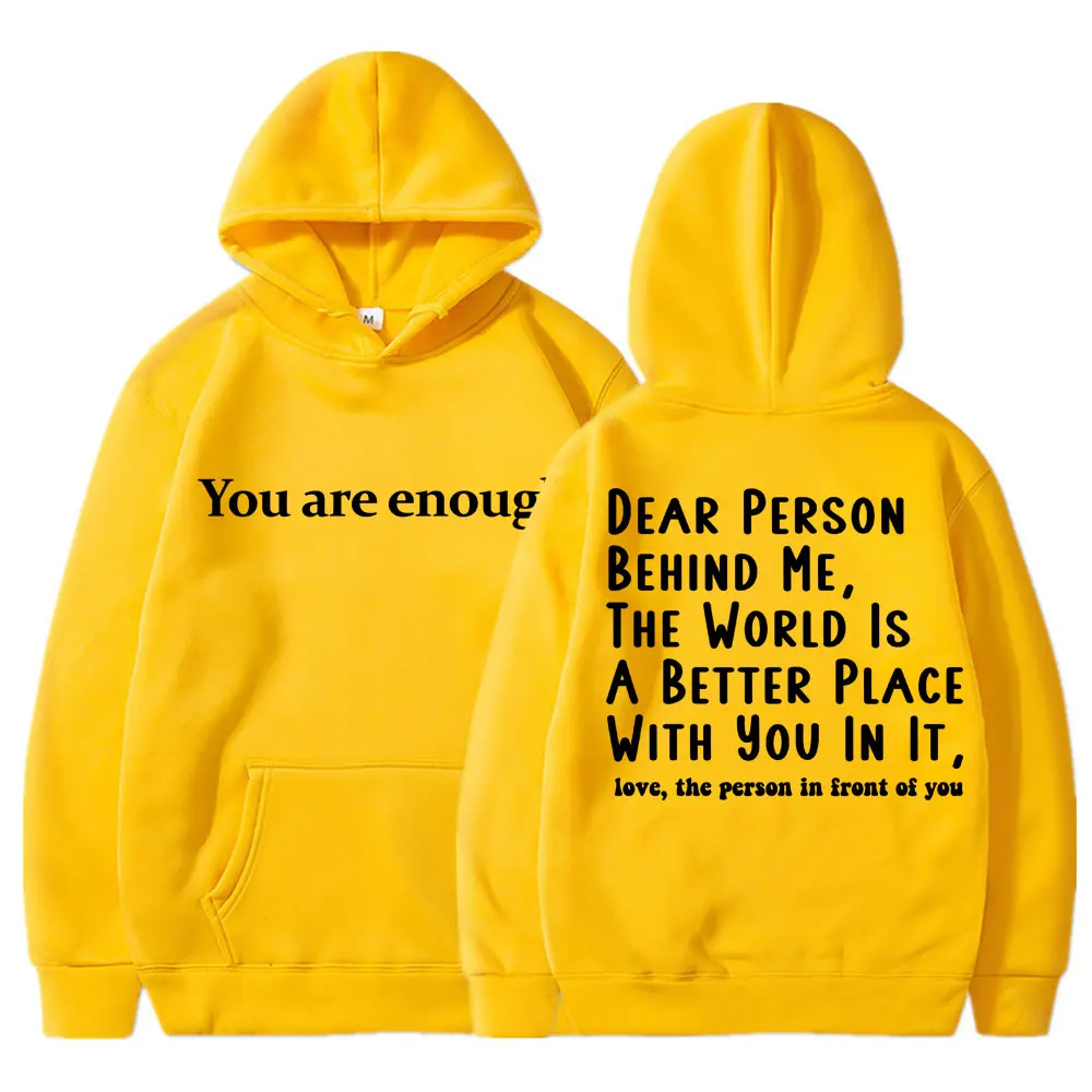 You Are Enough Dear Person Behind Me Hoodies Men Women Mental Health Novelty Long Sleeve Fleece Warm Oversized Casual Pullover