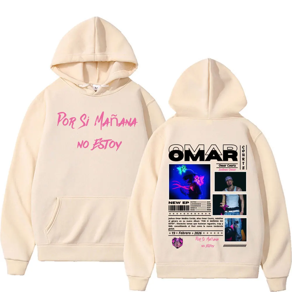 Omar Courtz Por Si Manana No Estoy 2026 Tour Hooded Men's Fashion Harajuku Retro Sweatshirt High Quality Fleece Oversized Hoodie