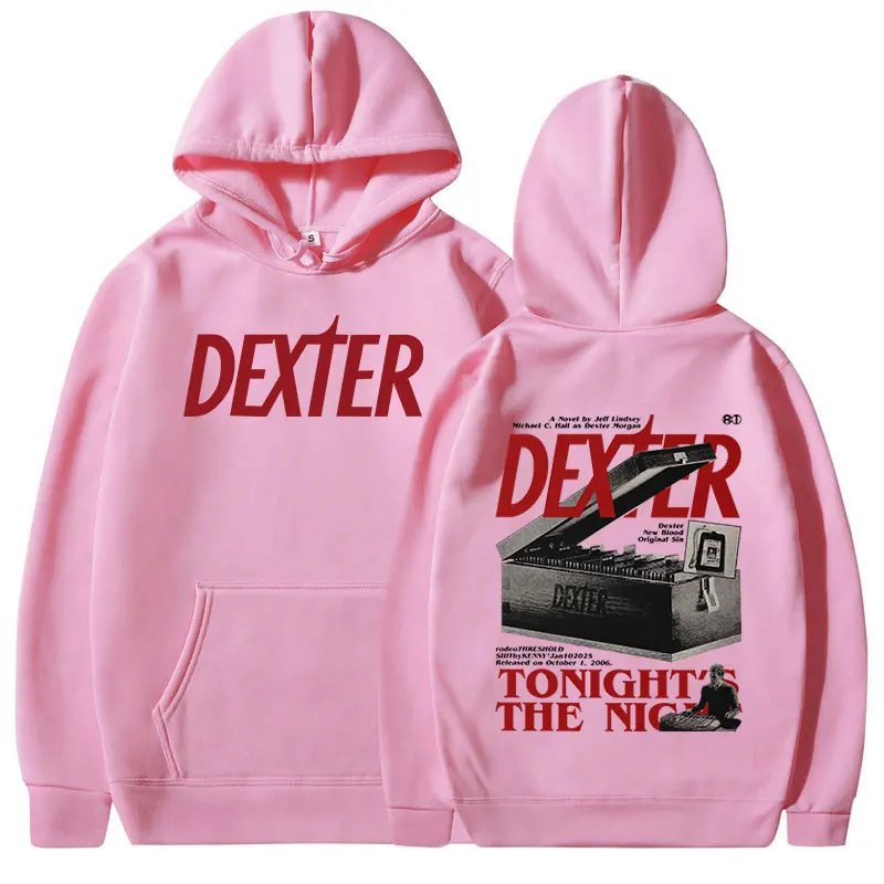 TV Play Dexter Morgan Tonight's The Night Hoodies Men Women Casual Oversized Sweatshirts Fashion Vintage Long Sleeves Pullovers
