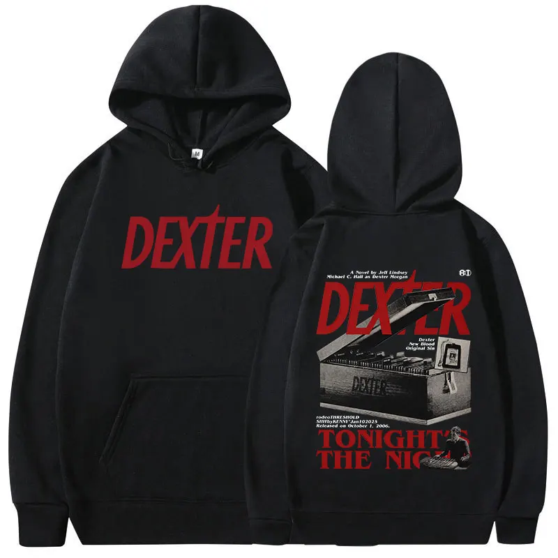 TV Play Dexter Morgan Tonight's The Night Hoodies Men Women Casual Oversized Sweatshirts Fashion Vintage Long Sleeves Pullovers