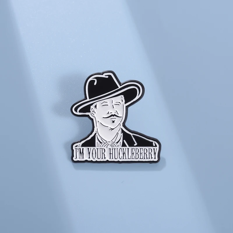 Movie Characters Enamel Pins Custom I'M YOUR HUCKLEBERRY Brooches Lapel Badges Cartoon Funny Jewelry Gift for Fans Friends