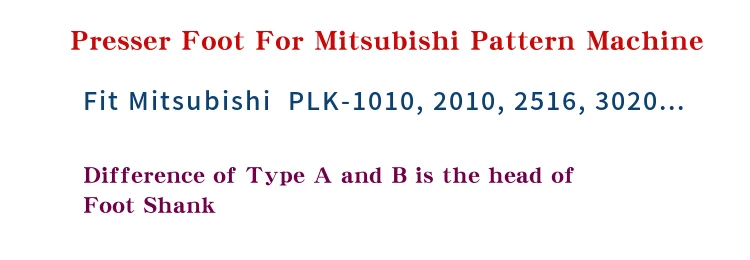 Presser Foot Mitsubishi PLK-1010 2010 2516 3020 Industrial Pattern Sewing Machine Accessories