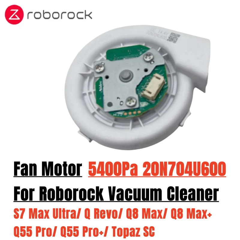 Original 5400Pa 20N704U600 Fan Motor For Roborock S7 Max Ultra/ Q Revo/ Q8 Max/ Q8 Max+/ Q55 Pro+/ Topaz SC Robot Vacuum Cleaner