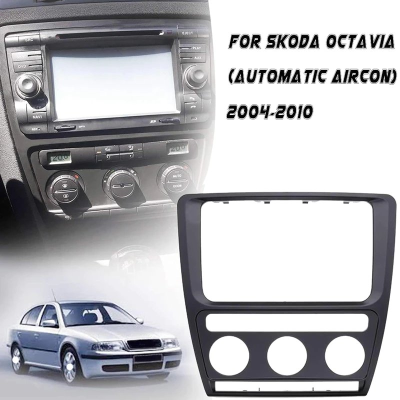 for Skoda Octavia (Automatic Aircon) 2004-2010 Radio Panel Dash Fascia Plate Frame Adio Dvd Stereo Cd Panel