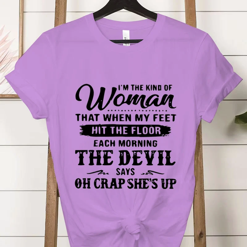 I'm The Kind of Woman Fashion Women Tee T-shirts Casual Short Sleeve The Devil Says Oh Crap She's Up Graphic T Shirt Clothes