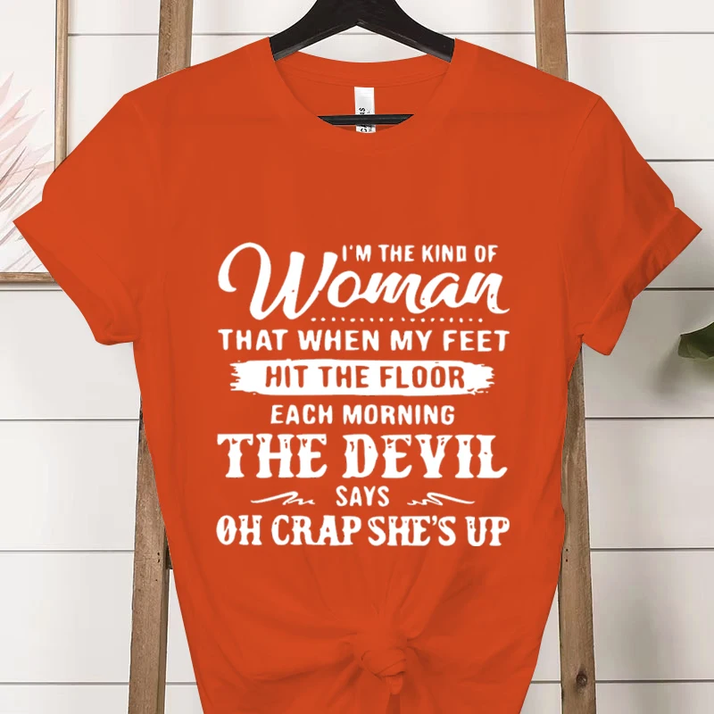 I'm The Kind of Woman Fashion Women Tee T-shirts Casual Short Sleeve The Devil Says Oh Crap She's Up Graphic T Shirt Clothes