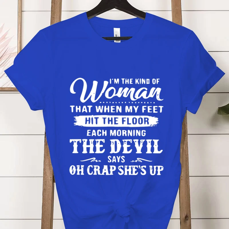 I'm The Kind of Woman Fashion Women Tee T-shirts Casual Short Sleeve The Devil Says Oh Crap She's Up Graphic T Shirt Clothes