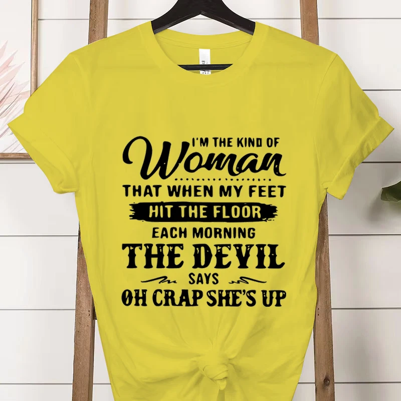 I'm The Kind of Woman Fashion Women Tee T-shirts Casual Short Sleeve The Devil Says Oh Crap She's Up Graphic T Shirt Clothes