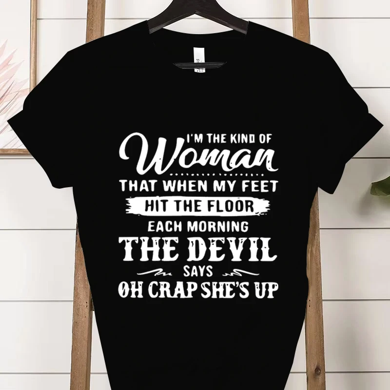 I'm The Kind of Woman Fashion Women Tee T-shirts Casual Short Sleeve The Devil Says Oh Crap She's Up Graphic T Shirt Clothes