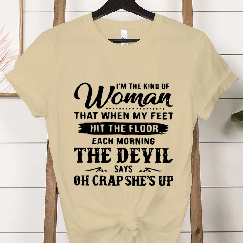 I'm The Kind of Woman Fashion Women Tee T-shirts Casual Short Sleeve The Devil Says Oh Crap She's Up Graphic T Shirt Clothes