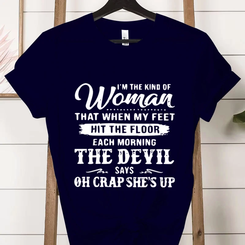 I'm The Kind of Woman Fashion Women Tee T-shirts Casual Short Sleeve The Devil Says Oh Crap She's Up Graphic T Shirt Clothes