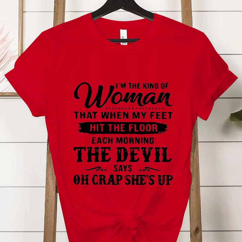I'm The Kind of Woman Fashion Women Tee T-shirts Casual Short Sleeve The Devil Says Oh Crap She's Up Graphic T Shirt Clothes
