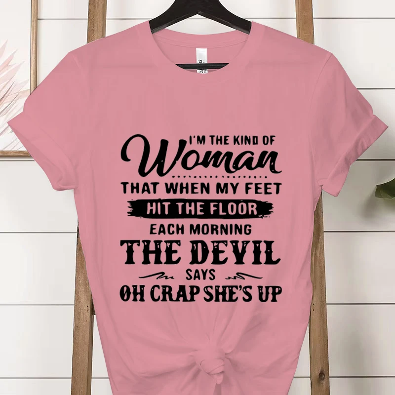 I'm The Kind of Woman Fashion Women Tee T-shirts Casual Short Sleeve The Devil Says Oh Crap She's Up Graphic T Shirt Clothes