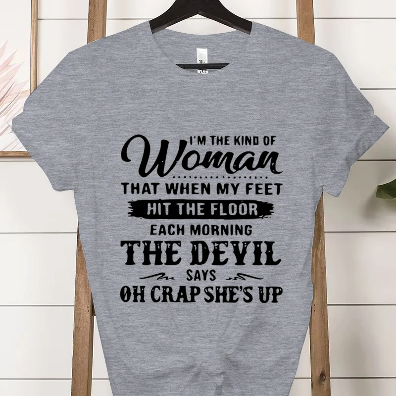 I'm The Kind of Woman Fashion Women Tee T-shirts Casual Short Sleeve The Devil Says Oh Crap She's Up Graphic T Shirt Clothes
