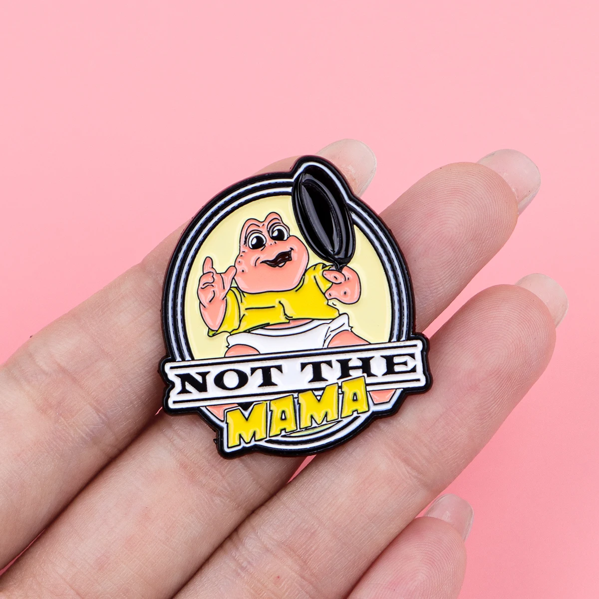 NOT THE MAMA Enamel Pin Cartoon Brooch For Coat Women's Brooches Fashion Lapel Badges Jewelry Gift for Friends