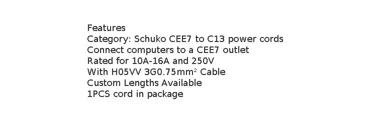 CEE7/7 to IEC C13 Power Cords, 10A/16A, 250V, H05VV-F 0.75mm Cable ,Short Schuko to C13 Power cord,1ft/30cm